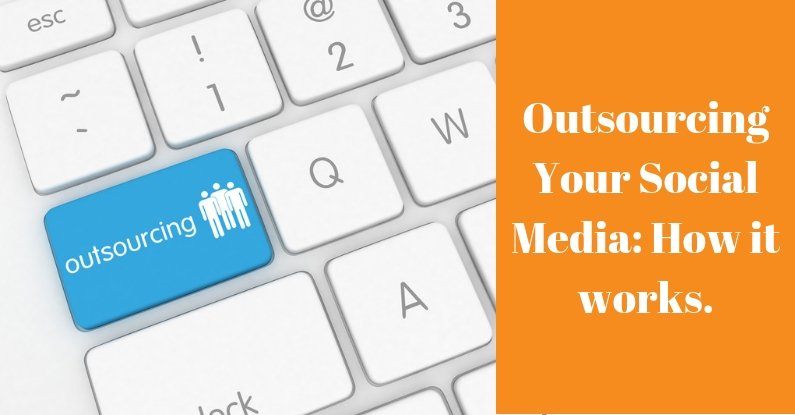 Outsourcing Your Social Media: How it Works